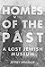 Homes of the Past: A Lost Jewish Museum (The Modern Jewish Experience)