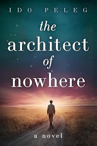 The Architect of Nowhere: A Novel