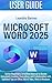 MICROSOFT WORD 2025 USER GU...