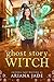 Ghost Story Witch