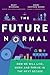 The Future Normal: How We Will Live, Work and Thrive in the Next Decade