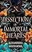 Dissection of Immortal Hearts: Hospital for Immortal Creatures, Book 3