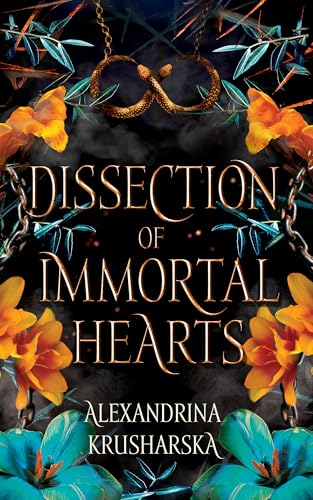 Dissection of Immortal Hearts: Hospital for Immortal Creatures, Book 3 (Kindle Edition)