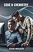 Code & Chemistry: A Gay Tech Romance. (Dating App Disasters Series)