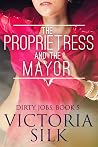 The Proprietress and the Mayor (Dirty Jobs #5)