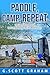 Paddle, Camp, Repeat: 10 Campgrounds for Paddleboarding in the Northeast (Paddleboarding with Groot and Rocket)