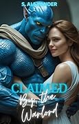 Claimed By The Warlord: A Sci-Fi Alien Romance