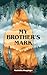 My Brother’s Mark by Madeleine Kleppinger