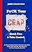 F*x Your Crap - Break Free and Take Control by John Forgetson