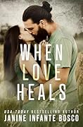 When Love Heals: A Brother's Best Friend Single Dad Romance