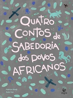 Quatro Contos de Sabedoria dos Povos Africanos (Paperback)