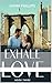 Exhale Love by Donn Phillips