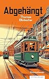 Abgehängt