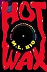 Hot Wax: A Novel