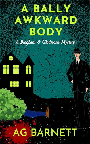A Bally Awkward Body (The Bingham & Gladstone Mysteries #2)