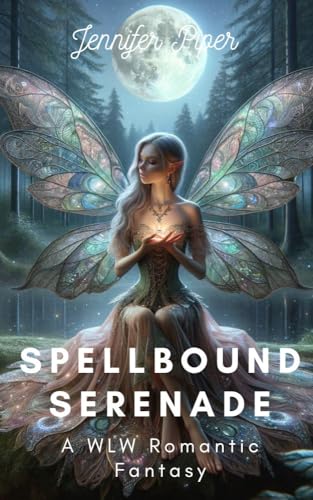 Spellbound Serenade: A Sapphic Romantic Fantasy Novella (Slow Burn)