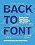 Back to Font: Behind the Typefaces You Thought You Knew
