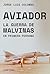 Aviador: La guerra de Malvi...
