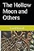 The Hollow Moon and Others