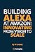 Building Alexa at Amazon: I...