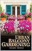 Urban Balcony Gardening: “T...