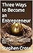 Three Ways to Become an Ent...