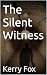 The Silent Witness by Kerry Fox