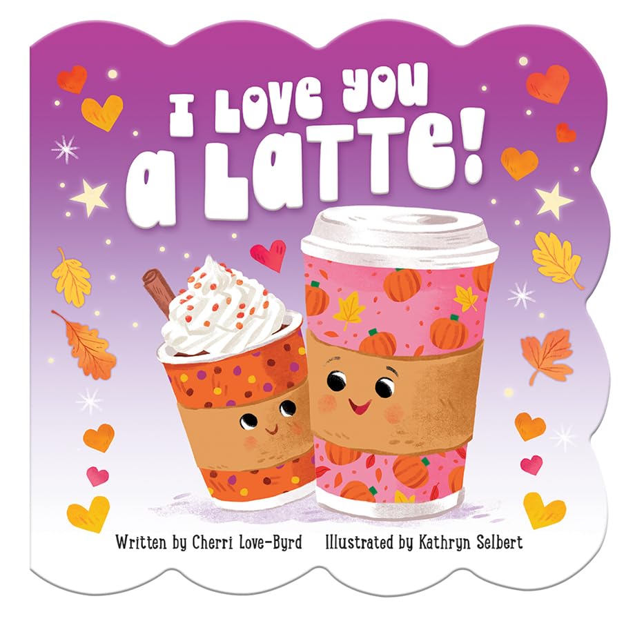 I Love You a Latte - Festive Board Book for Babies & Toddlers (Board Book)