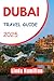Dubai Travel Guide 2025 : Y...