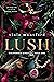 Lush (California Kings, #1)