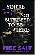 You're Not Supposed To Be Here