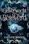 Onverwacht Betoverd by Caitlyn Woods