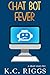 Chat Bot Fever: A Short Story