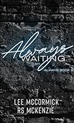 Always Waiting