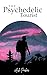 The Psychedelic Tourist: A ...