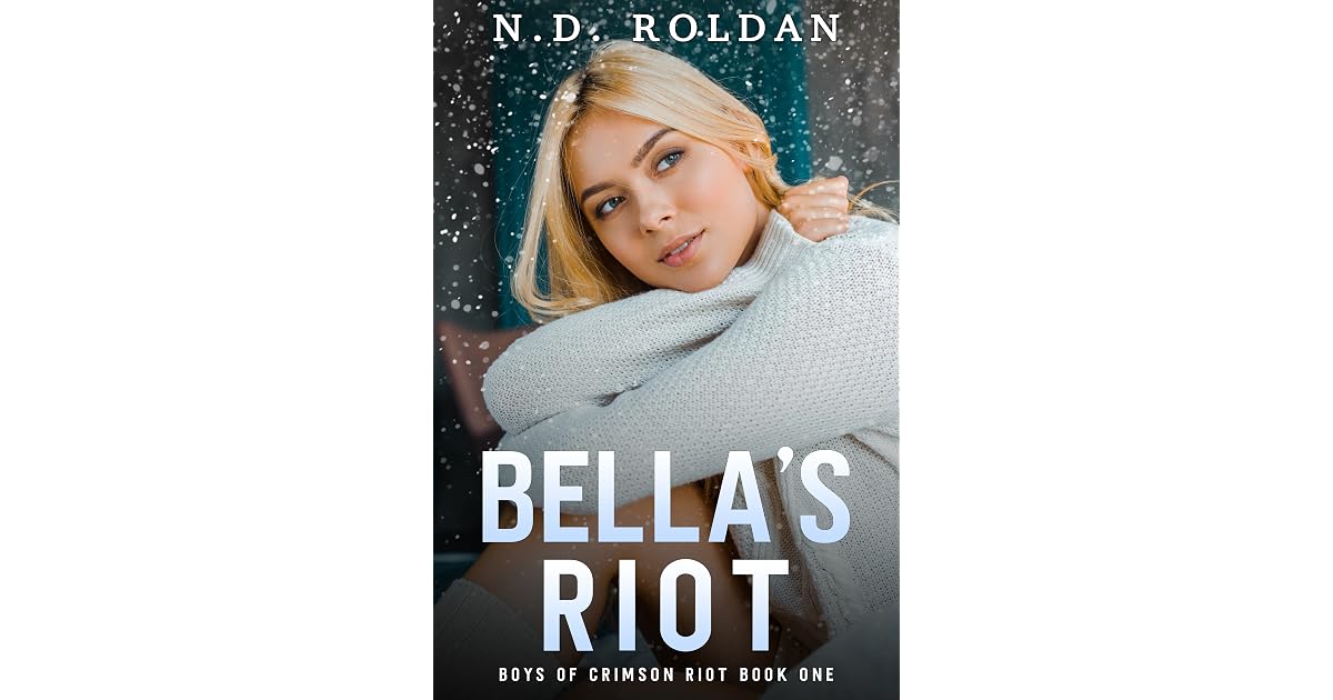 Book giveaway for Bella's Riot (Boys of Crimson Riot #1) by N.D. Roldan ...