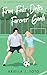 From Fake Dates to Forever Goals by Ariella J. Soto From Fake Dates to Forever Goals by Ariella J. Soto