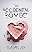 The Accidental Romeo