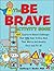 The Be Brave Activity Book:...