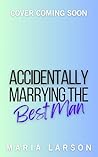Book cover for Accidentally Marrying the Best Man