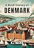 A Brief History of Denmark (A Brief History - Around the World Edition)