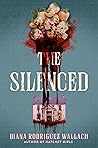 The Silenced by Diana Rodriguez Wallach