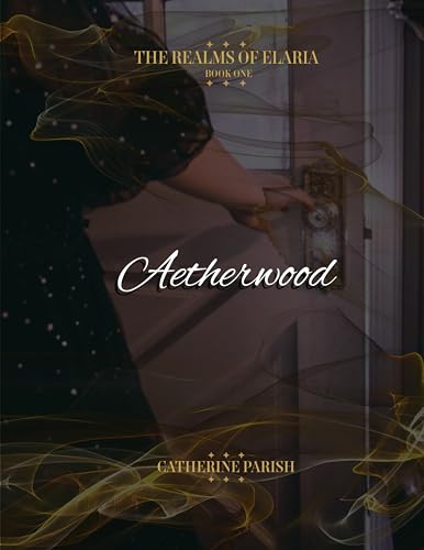 The Realms of Elaria: Aetherwood (Kindle Edition)