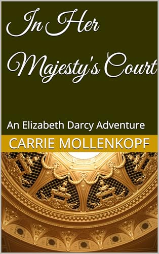 In Her Majesty's Court: An Elizabeth Darcy Adventure (Elizabeth Darcy Adventures)