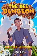 The Bee-ginning: A Dungeon-Core LitRPG