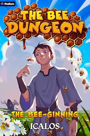 The Bee-ginning: A Dungeon-Core LitRPG (The Bee Dungeon Book 1)