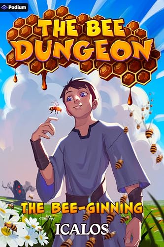 The Bee-ginning: A Dungeon-Core LitRPG (The Bee Dungeon Book 1)