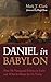 Daniel in Babylon by Mark T Clark