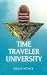 Time Traveler University: H...