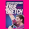 True Gretch [Young Adult Edition]: Lessons for Anyone Who Wants to Make a Difference